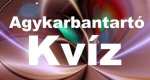 Agykarbantartó kvíz: Ez a teszt sem könnyű, cserébe érdekes (500)