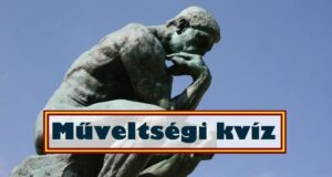 Műveltségi kvíz: Érdekes kérdések, izgalmas nap, mi kell még? (756)