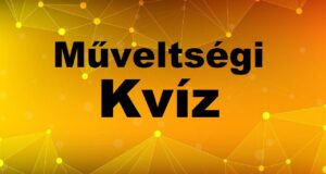 Műveltségi kvíz: Szerintünk, erre a kérdésekre van most a legnagyobb szükséged (454)