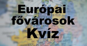 Kvíz – Jól ismered az európai fővárosokat? Tedd próbára magad (597)