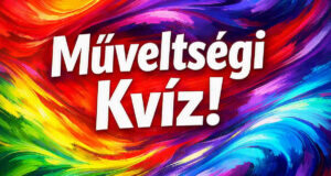 Műveltségi kvíz: Ez a frissítő teszt meg sem kottyan majd (913)